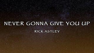 Rick Astley - Never Gonna Give You Up (Lyrics)