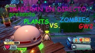 IRA DE RAN EN DIRECTO - Plants vs. Zombies: Garden Warfare 2