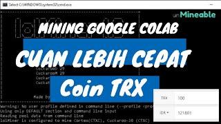 MINING GOOGLE COLAB | unMINEABLE POOL | COIN TRX | MINING 2021