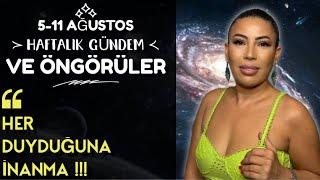 Nurcan Vecigün ile 5-11 Ağustos Haftalık Gündem Ve Öngörüler