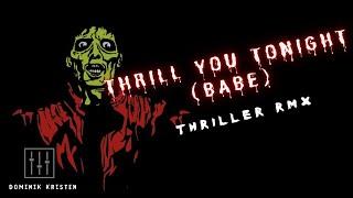 Thrill You Tonight (Babe) - Thriller Bootleg RMX by Dominik Kristen