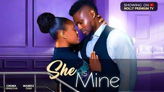 SHE IS MINE, CHIOMA NWAOHA, MAURICE SAM