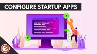 How To Configure Startup Apps in Windows 10 - 2 Ways