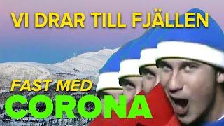 Vi drar till fjällen fast med Corona