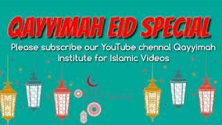 Qayyimah Eid Special