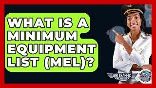 What Is A Minimum Equipment List (MEL)? - Air Traffic Insider
