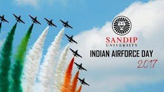 Indian Air Force Day - Touch the Sky with the glory: (Sandip University)