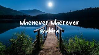 Shakira - Whenever, Wherever (Lyrics) 4k