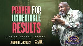 PRAYER FOR UNDENIABLE RESULTS  - APOSTLE RODNEY CHIPOYERA