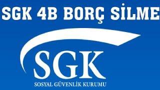 SGK 4B Borç Silme - Bağkur Borcu Sildirme Nasıl Yapılır?