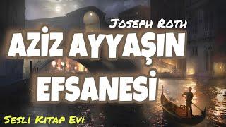 AZİZ AYYAŞIN EFSANESİ-Joseph Roth-Sesli Kitap-Hikayeler-Öykü-Sesli Öykü-Sesli Kitap Evi