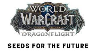 World of Warcraft: Dragonflight - Questing: Seeds for the Future