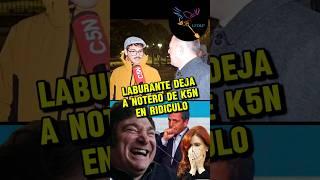 LABURANTE DEJA A NOTERO DE K5N EN RIDICULO #AGARRALAPALA #MILEI