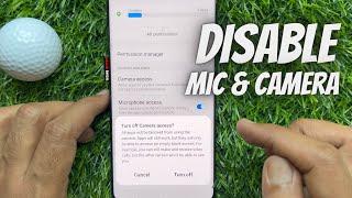 How to Disable Mic and Camera Access on Samsung Galaxy for All Apps With a Single Tap