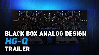 Black Box Analog Design HG-Q - Trailer | Plugin Alliance