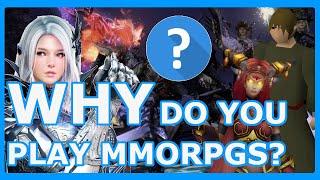 WHY do you Play a MMORPG?