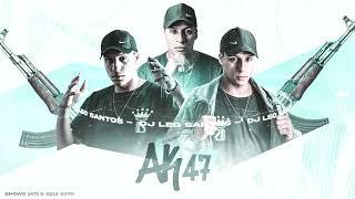 AK 47 - DJ LÉO SANTOS (MEGA FUNK ABRIL 2022) AS MAIS TOCADAS