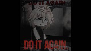 Перевод: again-снова. do it again- сделай это снова. #gacha #gl2 #edit #gachaclub #популярное #гача