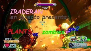 IRADERAN  PRESENTA EN DIRECTO - Plants vs. Zombies: Garden Warfare