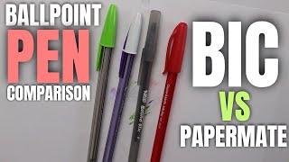 Ballpoint Pen Comparison: BIC VS Papermate