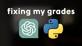 fixing my grades with ChatGPT and Python