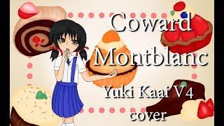 [Vocaloid Cover with PV] Coward Montblanc - Yuki Kaai V4