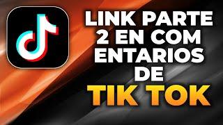 Cómo enlazar la segunda parte en TikTok en los comentarios (Paso a paso)