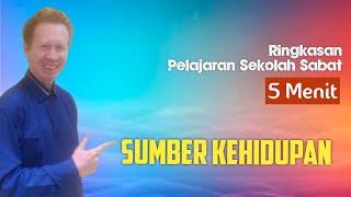 Ringkasan Pelajaran Sekolah Sabat 5 Menit - Sumber Kehidupan - Pdt. Reza Abraham