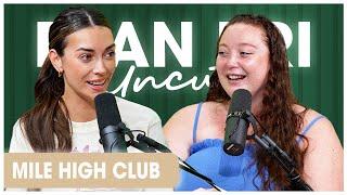 Mile High Club | PlanBri Uncut Episode 275