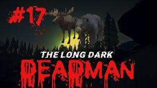 The Long Dark | DEADMAN #17 | Крафт патронов и ремонт оружия