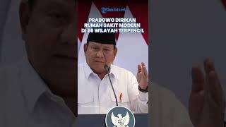 Penuhi Kebutuhan Medis, Prabowo Dirikan Rumah Sakit Modern di 66 Wilayah Terpencil