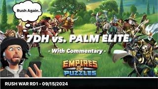 Empires and Puzzles - Rush War RD 1 - 09/16/24 - 7DH vs. PALM ELITE - We Love Rush War! 🫣