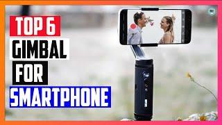 6 Best Gimbal for Smartphone in 2022