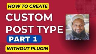 How To Create Custom Post Type In Wordpress | Without Plugin 2024