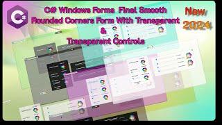 Final smooth rounded corners form in C # WinForms with transparent controls fully functional
