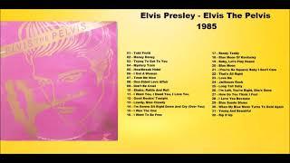 1985 - Elvis Presley - Elvis The Pelvis