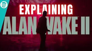 Alan Wake 2 - Story Explained