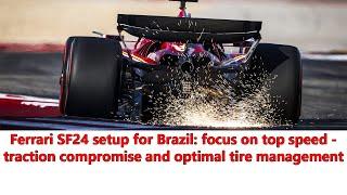 Ferrari reduces SF24 rear downforce & focuses on optimal race tire management | F1 Brazil GP preview