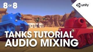 TANKS! Unity Tutorial - Phase 8 of 8 - Audio Mixing