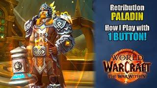 How I Play RET PALADIN with ONE BUTTON Using GSE in The War Within 11.0.5+