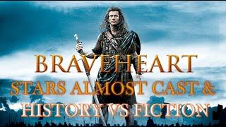 Braveheart: Actors Almost Cast & History VS Fiction