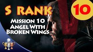 Metal Gear Solid V The Phantom Pain - S RANK Walkthrough (Mission 10 - ANGEL WITH BROKEN WINGS)