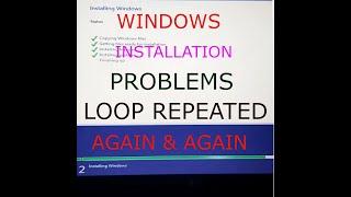 Windows Installation repeat again & again after installing windows