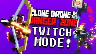 Twitch Mode! - Clone Drone in the Danger Zone Gameplay