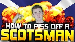 10 WAYS TO PISS OF A SCOTSMAN! | ThePrenti