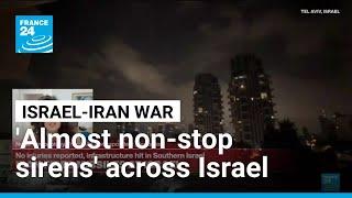 'Almost non-stop sirens' across Israel as Iran fires missiles • FRANCE 24 English