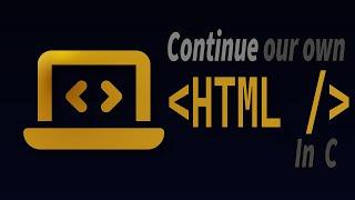 Continue our own HTML in C