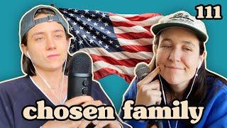 This Episode Aged Like Milk  | Chosen Family Podcast #111