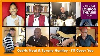 Cedric Neal and Tyrone Huntley Sing I’ll Cover You | From Online Concert ‘Hello Harry!’