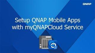 QNP 339 - Setup QNAP mobile apps with myQNAPCloud service